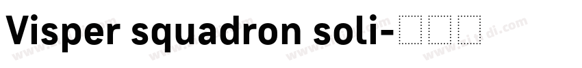 Visper squadron soli字体转换 Visper squadron soli字体转换